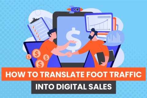 How to Translate Foot Traffic Into Digital Sales