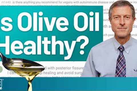 Is Olive Oil Healthy? | Dr. Neal Barnard Live Q&A