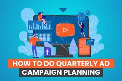 How to Do Quarterly Ad Planning