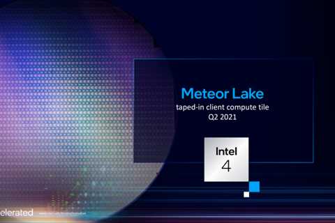 Intel Achieves Power-On For Next-Gen Meteor Lake CPU Compute Tile, Delivers Outstanding Performance ..