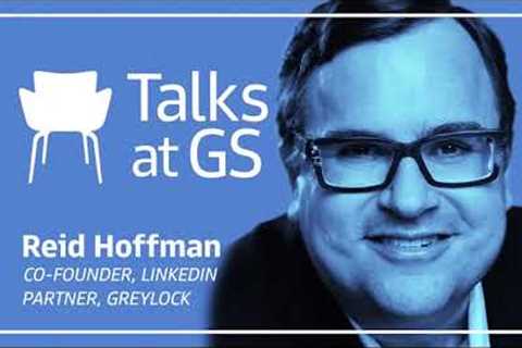 Reid Hoffman, co-founder LinkedIn; partner, Greylock