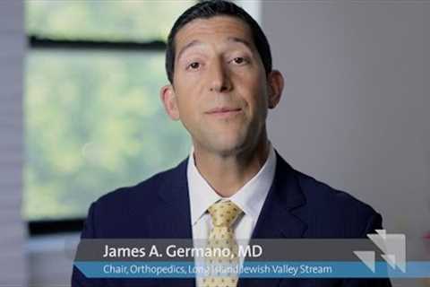 Dr. James Germano MD, Chairman of Orthopedics at Long Island Jewish Valley Stream
