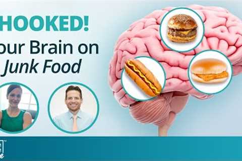 Why Your Brain Loves Junk Food | The Exam Room