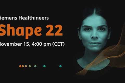 SHAPE 22: Healthcare Innovations that are Pioneering. All for everyone. Everywhere.