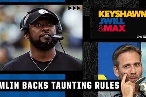 Max says Mike Tomlin backing the NFL's taunting crackdown gives the rule change more weight | KJM