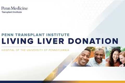 Penn Medicine's Living Liver Donation Program