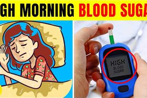 10 Ways To Avoid HIGH Morning Blood Sugar
