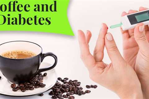 Coffee and Its Benefits for diabetics!
