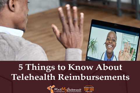 5 Things You Need to Know About Telehealth Rembursements [Guest post]