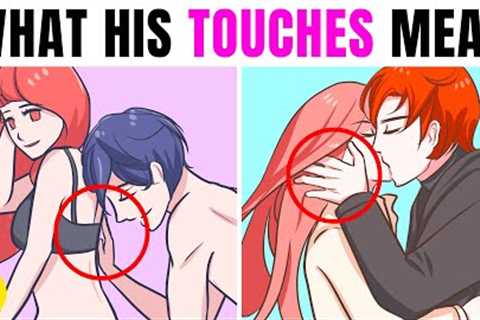 What Does It Mean When Your Boyfriend Touches You In These 10 Places