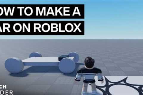 How To Make A Car In Roblox