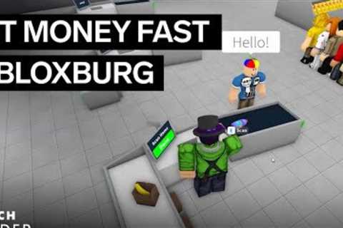 How To Get Money Fast In Bloxburg