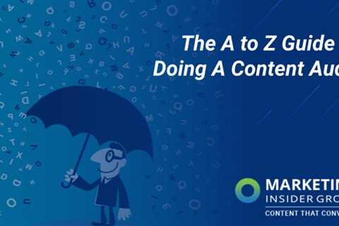 The A to Z Guide to Doing a Content Audit