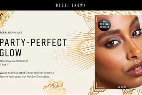 Party-Perfect Glow with Delina Medhin