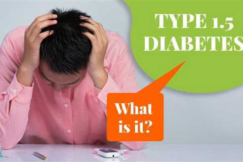 Type 1.5 Diabetes: Causes, Symptoms, Treatment