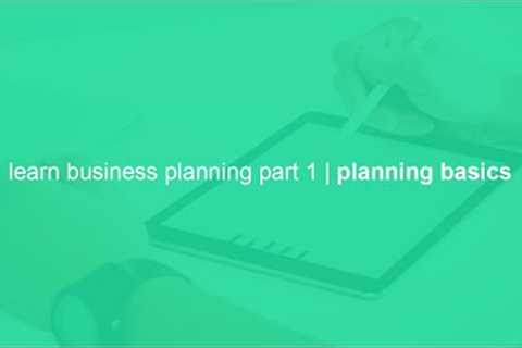 learn business planning part 1 | business planning basics