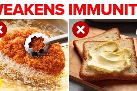 9 Foods That Weaken Your Immune System