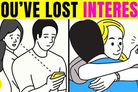 15 Clear Signs You Lost Interest With Your Partner