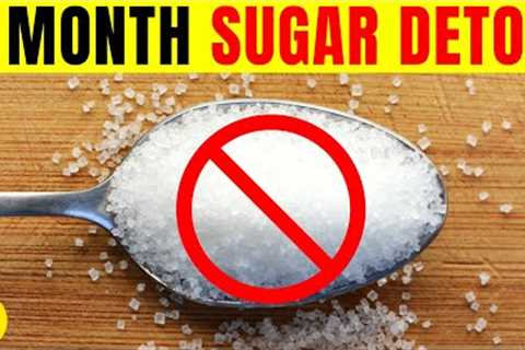 This 1 Month SUGAR DETOX Will Help You Cleanse Your Sugar Addiction | 30-Day No Sugar Challenge