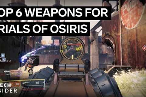 The Top 6 Weapons For Trials Of Osiris