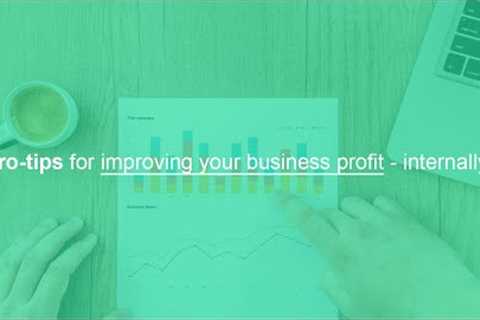 pro tips for improving your business profit and bottom line in 2022 | internally!