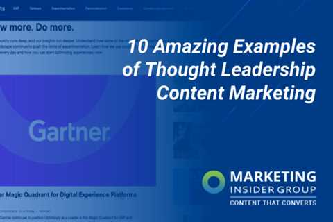 10 Amazing Examples of Thought Leadership Content Marketing