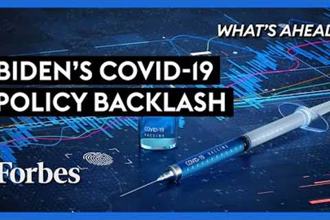 Biden's Covid Policy & Vaccine Mandates: The Growing Backlash - Steve Forbes | What's Ahead |..