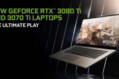 NVIDIA Upgrades Mobility GeForce RTX 30 GPUs: RTX 3080 Ti The Fastest Mobile GPU Ever Made, RTX..