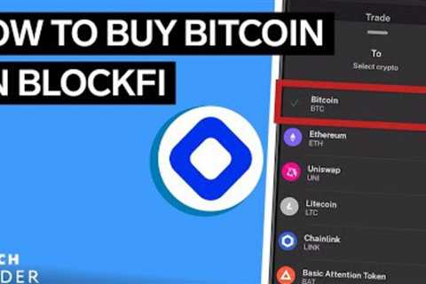How To Buy Bitcoin On BlockFi
