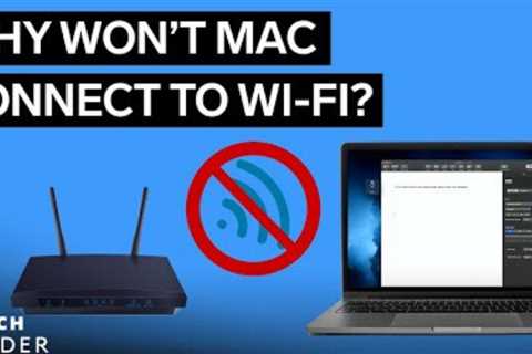 Why Won't My Mac Connect To Wi-Fi?