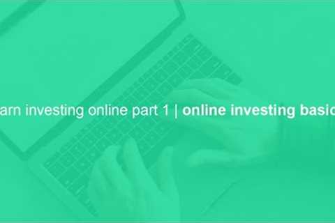 learn investing online part 1 | online investing basics