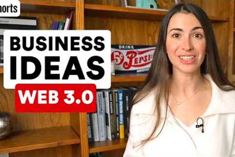 Business Ideas for Web 3.0