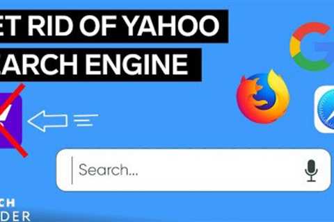 How To Get Rid Of Yahoo Search Engine