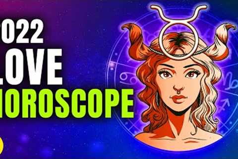 Here Is Your Love Horoscope For 2022
