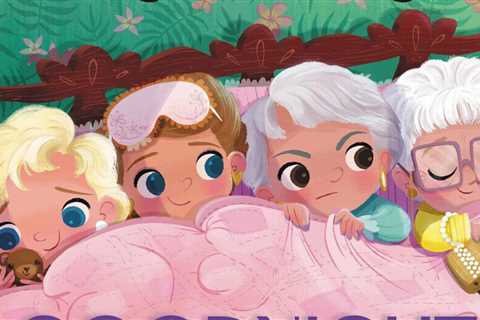 A ‘Golden Girls’ Children’s Book Is Coming And You Can Preorder It Right Now