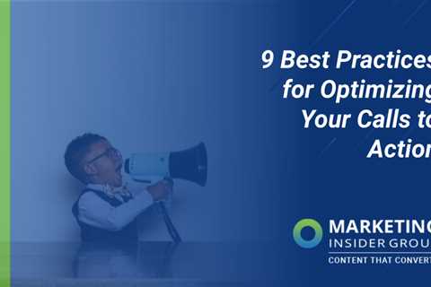 9 Best Practices for Optimizing Your Calls to Action