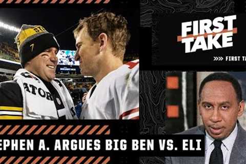 Stephen A. makes the case that Big Ben had a better career than Eli Manning | First Take