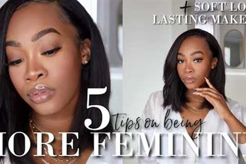 How to Be More Feminine + Soft, Long-Lasting Makeup Tutorial