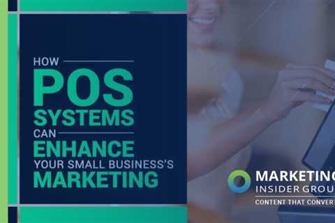 How POS Systems Can Enhance Your Small Business’s Marketing
