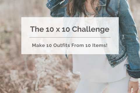 The 10×10 Challenge: Make 10 Outfits From 10 Items!